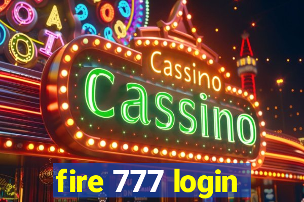 fire 777 login